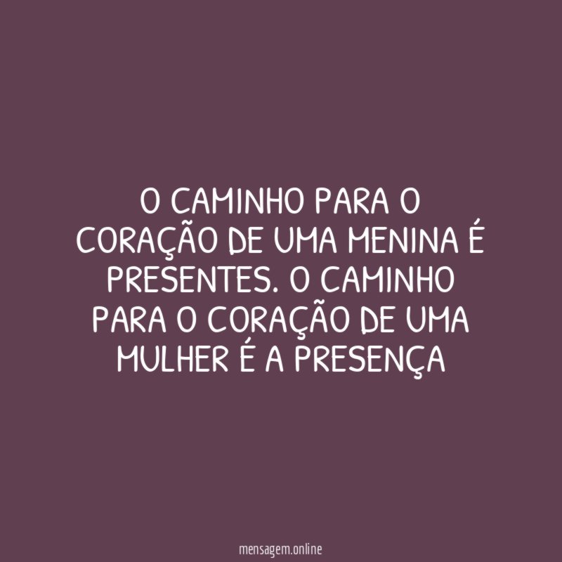 O caminho para o coração de uma menina é presentes