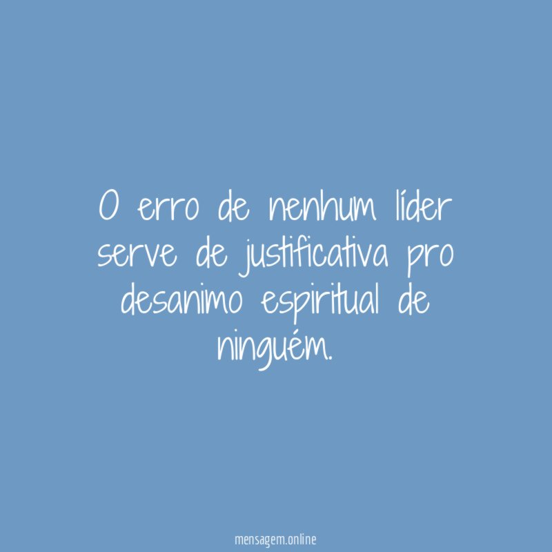 O erro de nenhum líder serve de justificativa