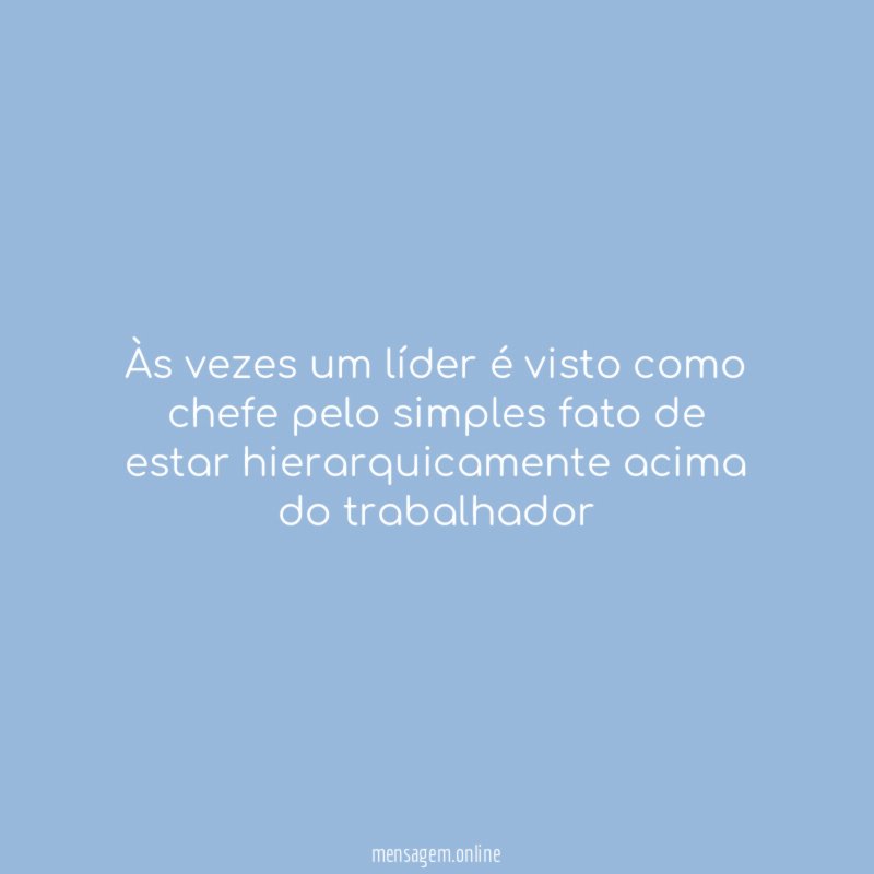 Às vezes um líder é visto como chefe