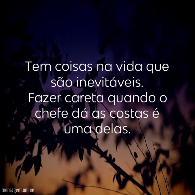 Tem coisas na vida que são inevitáveis