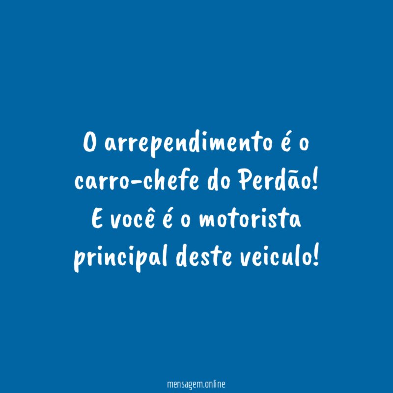 O arrependimento é o carro-chefe do Perdão