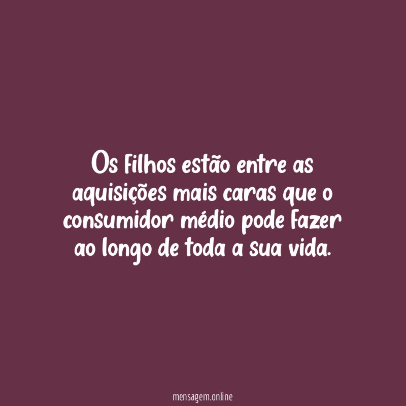Os filhos estão entre as aquisições mais caras