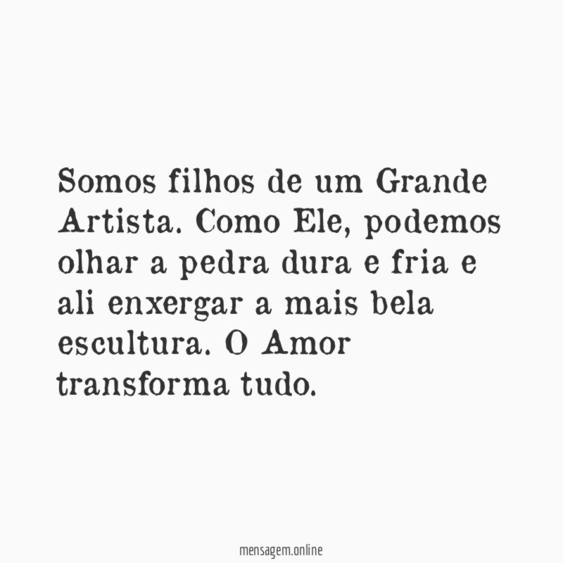 Somos filhos de um Grande Artista