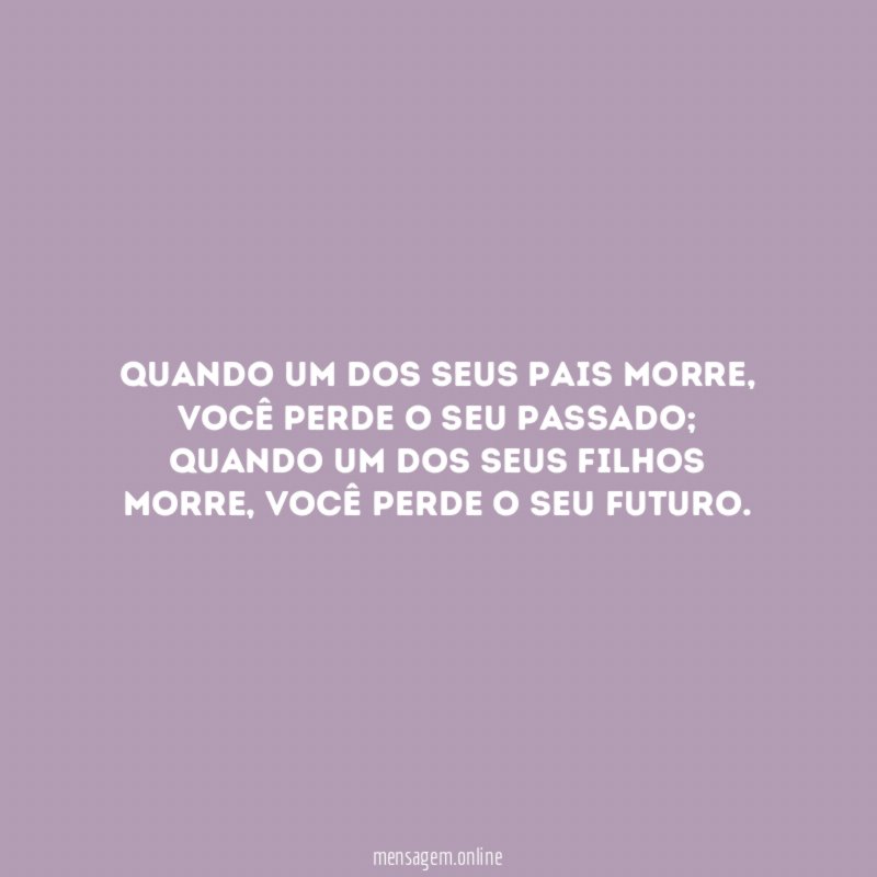 Quando um dos seus pais morre