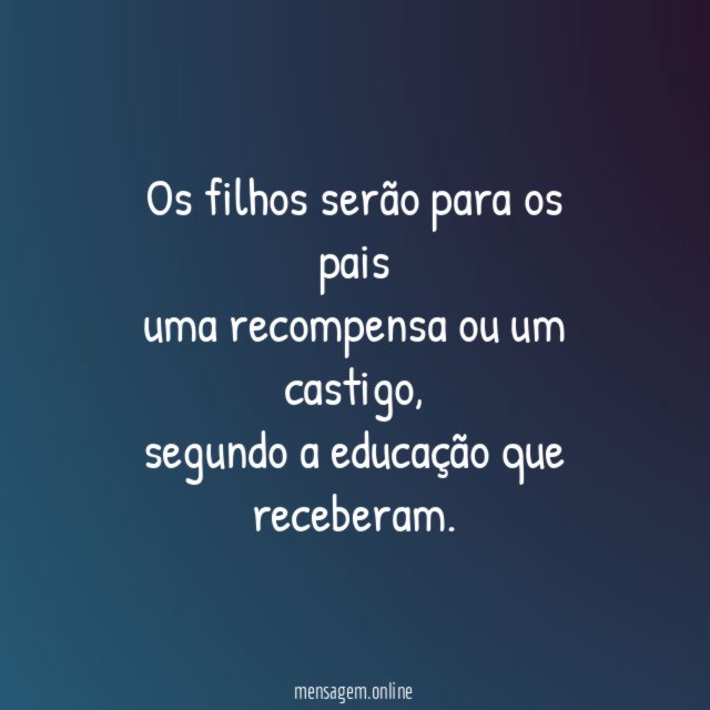 Os filhos serão para os pais uma recompensa ou um castigo
