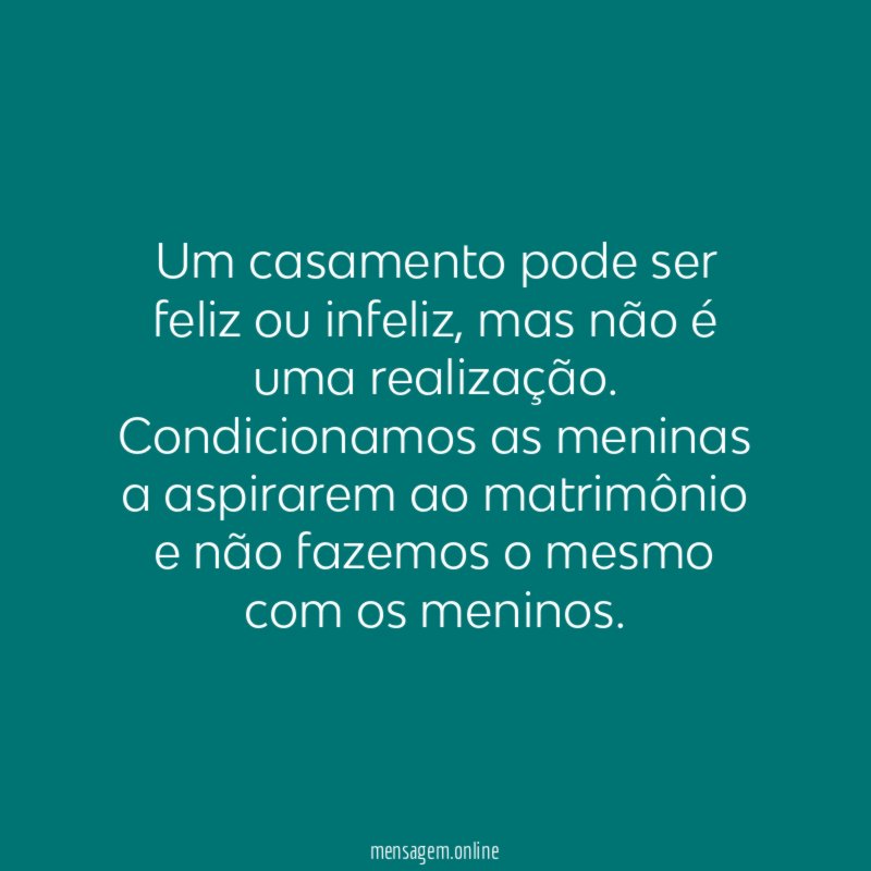 Um casamento pode ser feliz ou infeliz