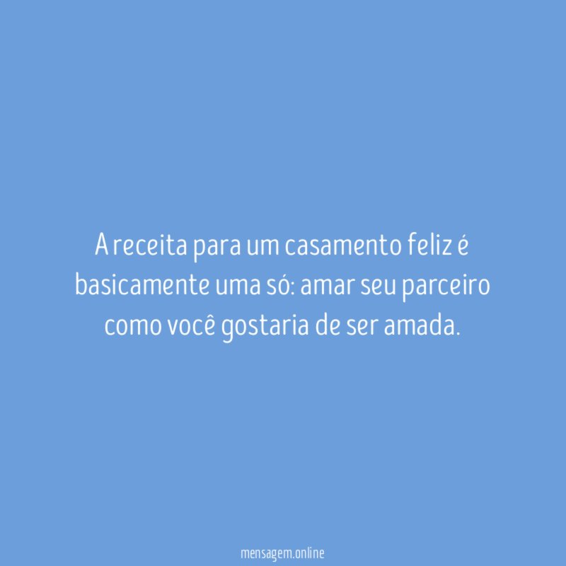 A receita para um casamento feliz é basicamente uma só