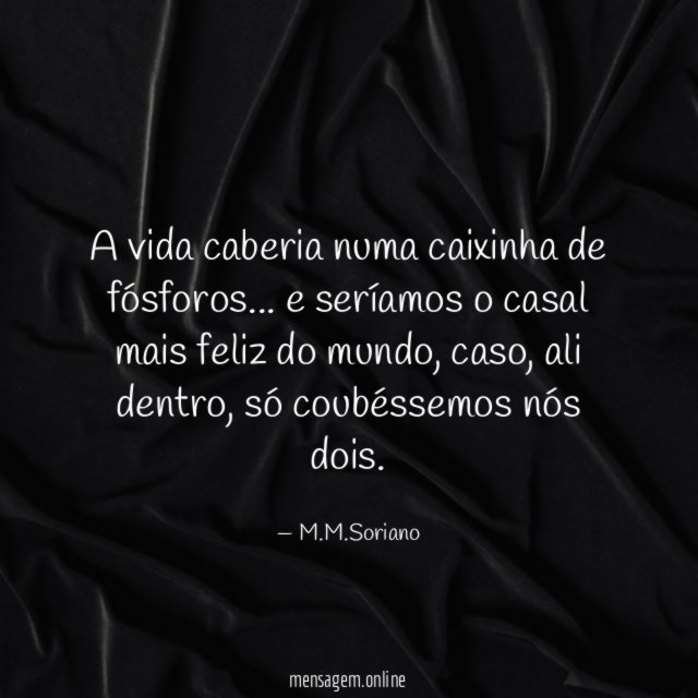 A vida caberia numa caixinha de fósforos