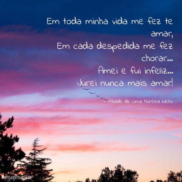 Em toda minha vida me fez te amar