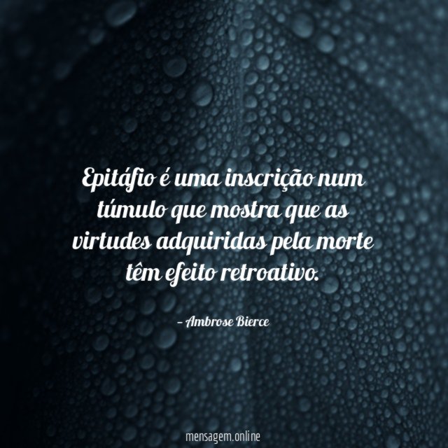 Epitáfio é uma inscrição num túmulo que mostra