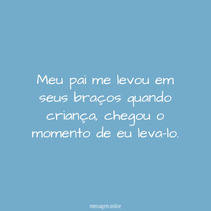 Meu pai me levou em seus braços quando criança