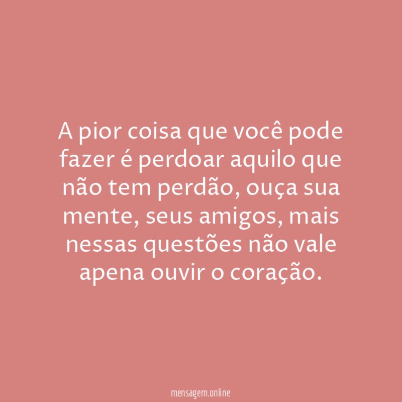 A pior coisa que você pode fazer é
