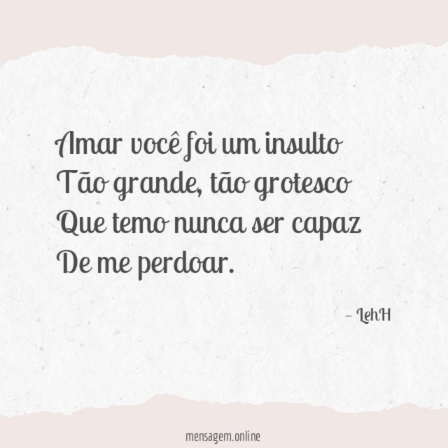 Amar você foi um insulto Tão grande