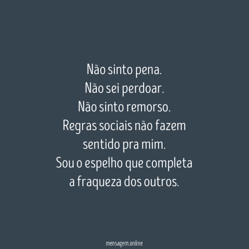 Não sinto pena