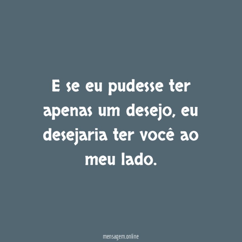 E se eu pudesse ter apenas um desejo
