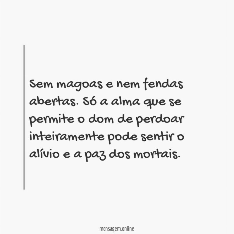 Sem magoas e nem fendas abertas