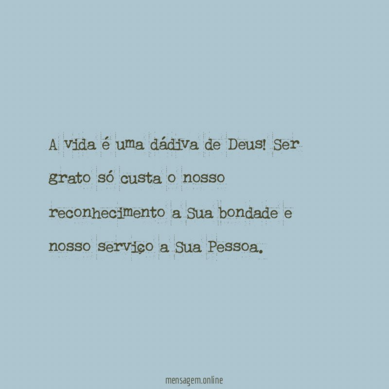 A vida é uma dádiva de Deus