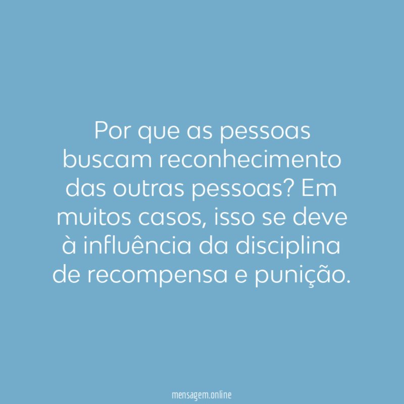 Por que as pessoas buscam reconhecimento das outras pessoas