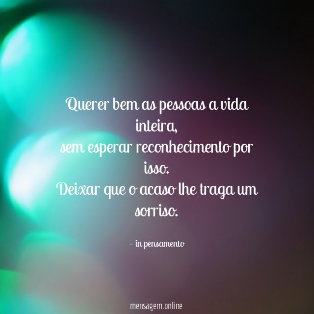 Querer bem as pessoas a vida inteira
