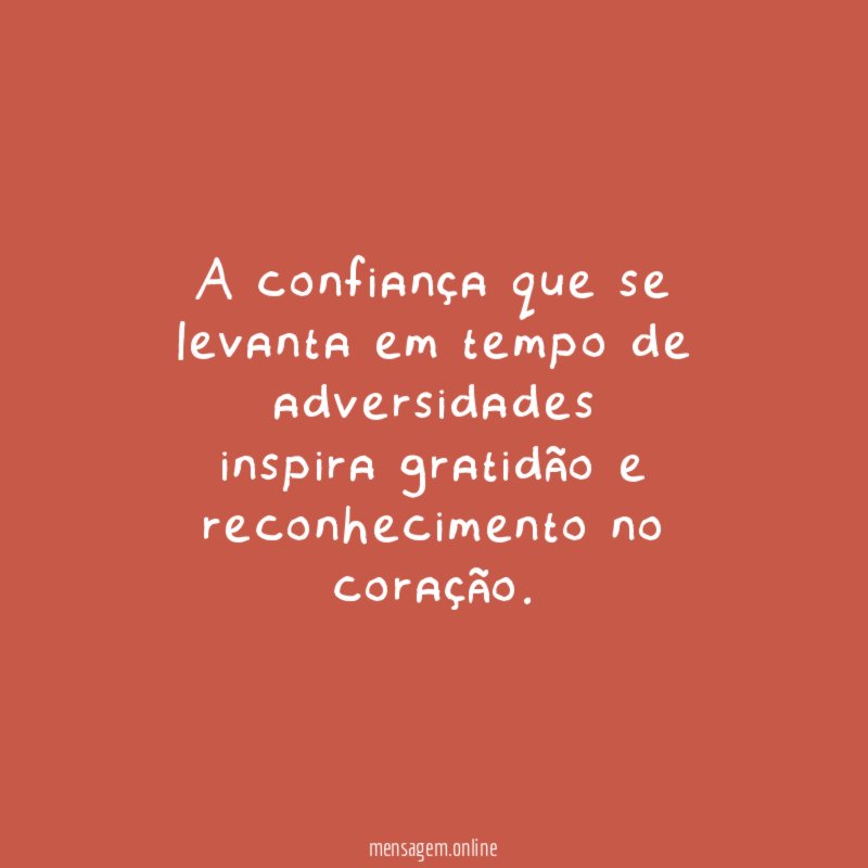 A confiança que se levanta em tempo de