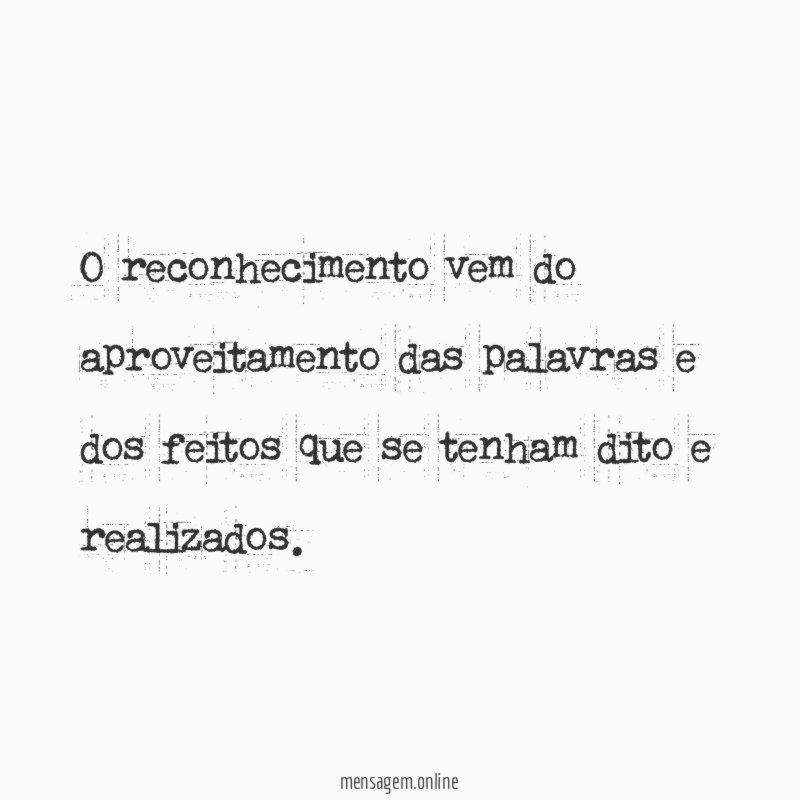 O reconhecimento vem do aproveitamento das palavras