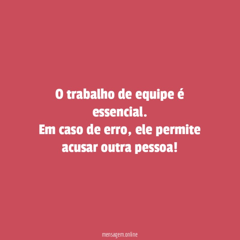 O trabalho de equipe é essencial