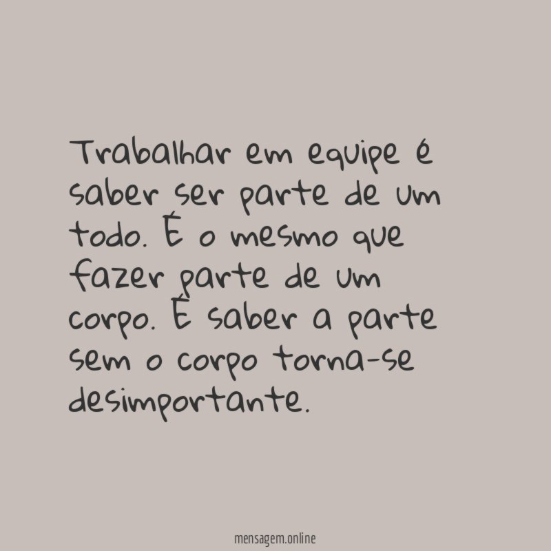Trabalhar em equipe é saber ser parte de um todo