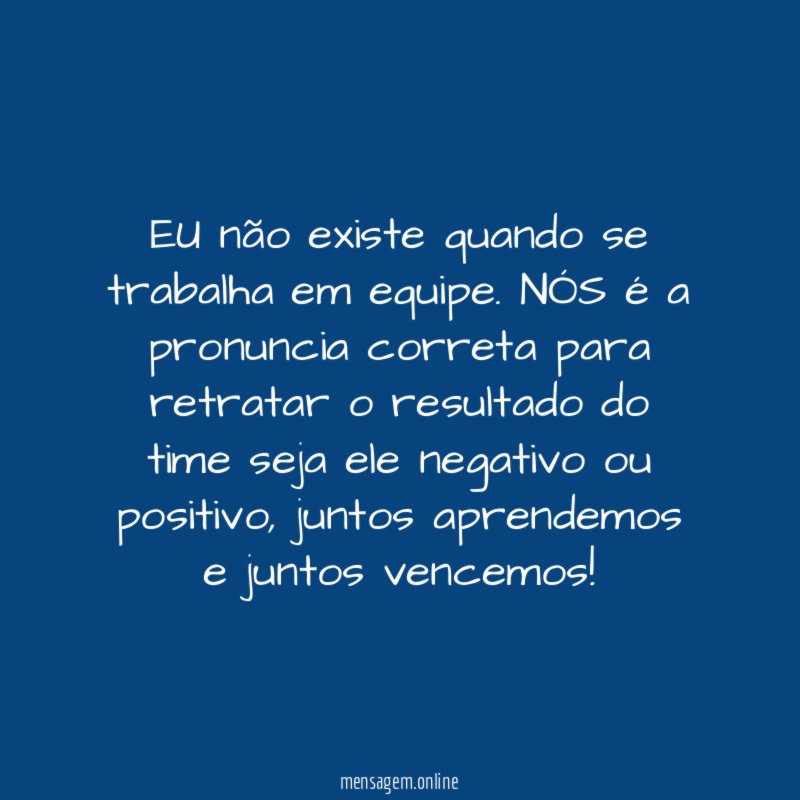 EU não existe quando se trabalha em equipe