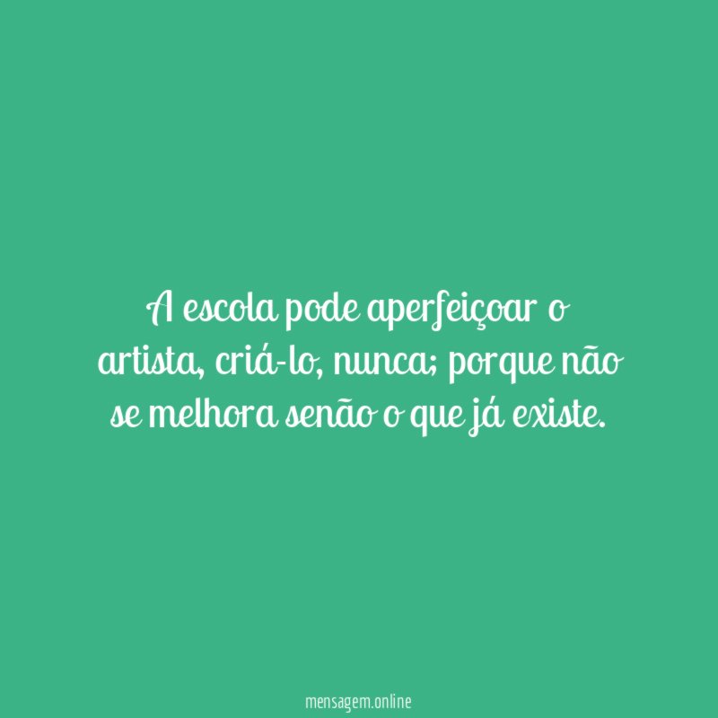 A escola pode aperfeiçoar o artista