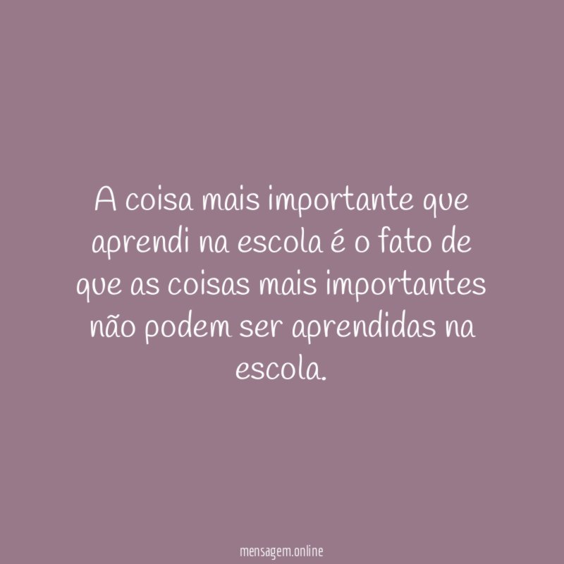 A coisa mais importante que aprendi na escola