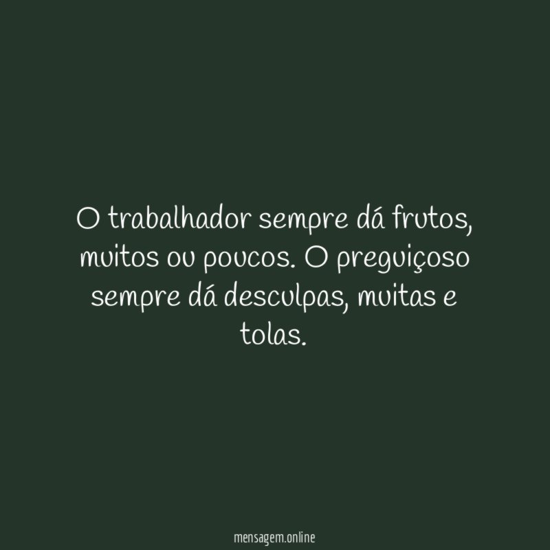 O trabalhador sempre dá frutos