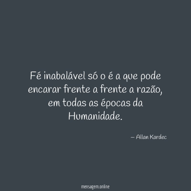 Fé inabalável só o é a que pode