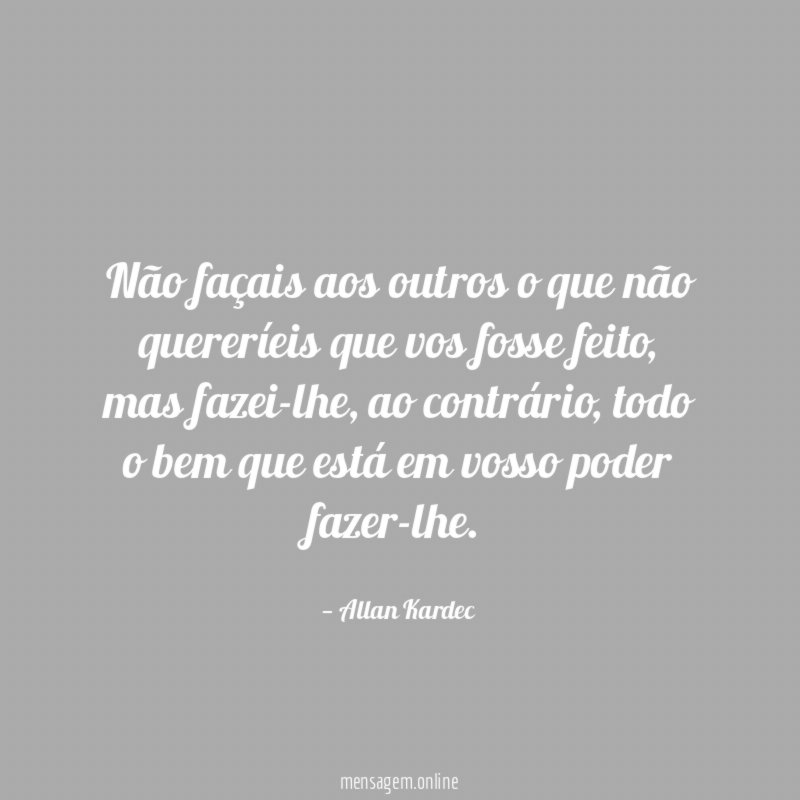 Não façais aos outros o que não quereríeis