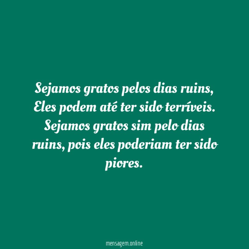 Sejamos gratos pelos dias ruins