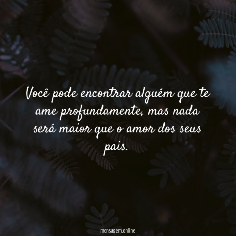Você pode encontrar alguém que te ame profundamente