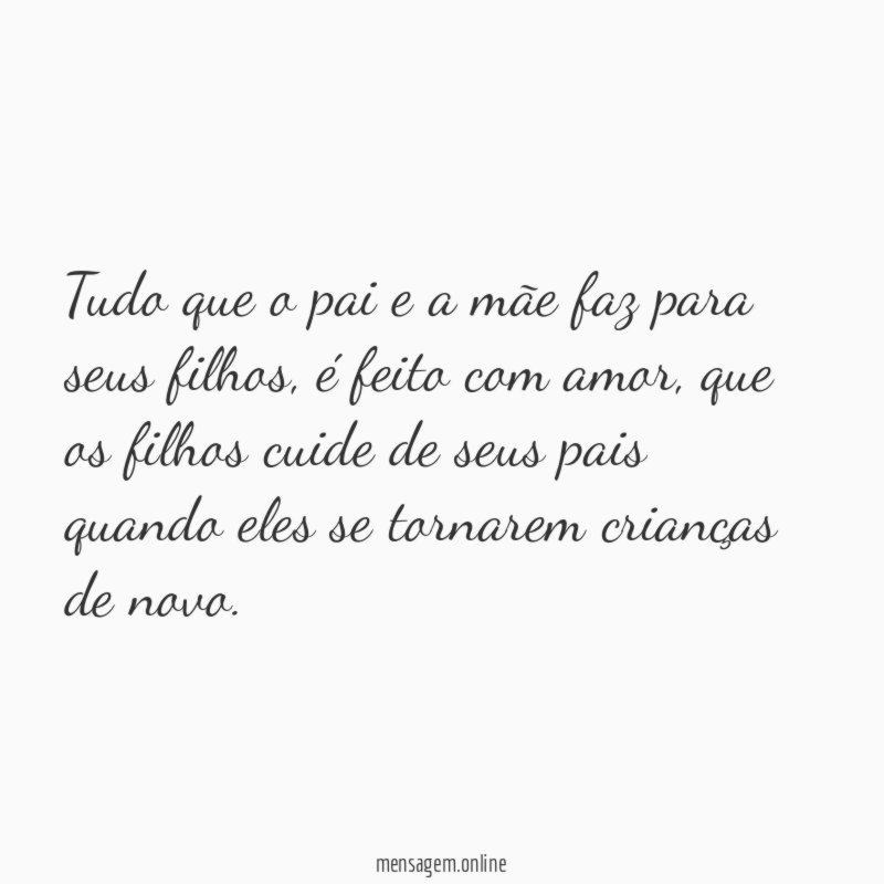 Tudo que o pai e a mãe faz para seus filhos