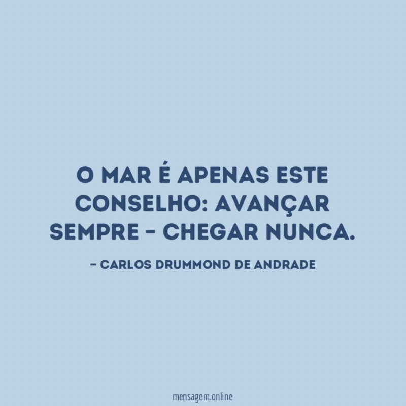 O mar é apenas este conselho
