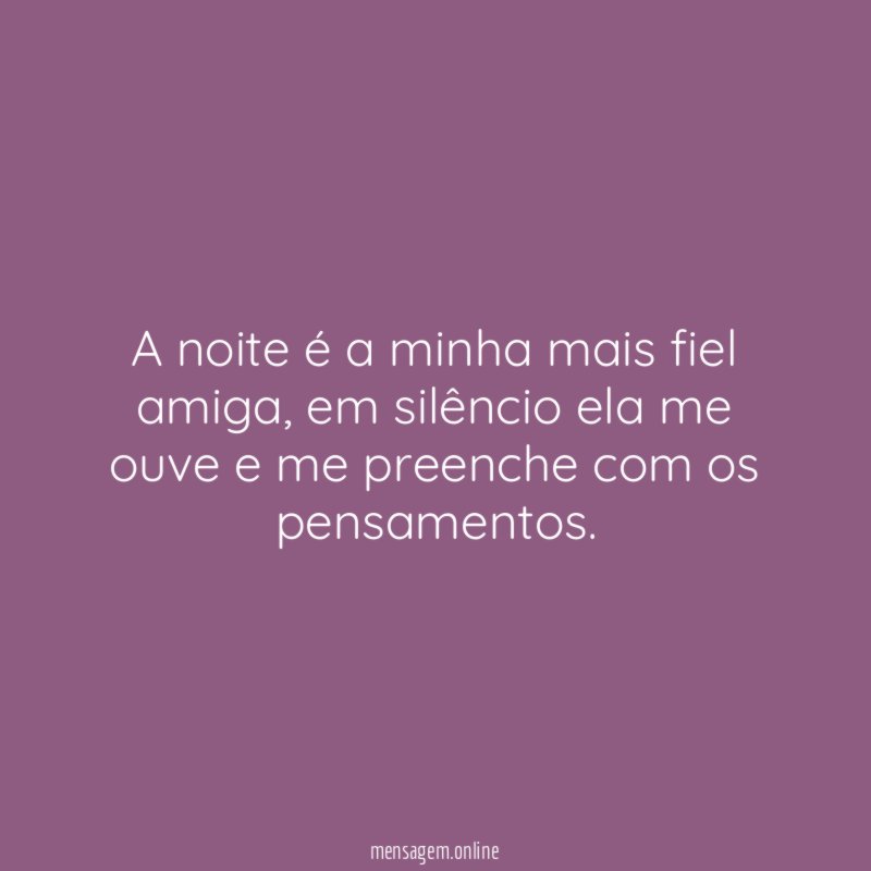 A noite é a minha mais fiel amiga