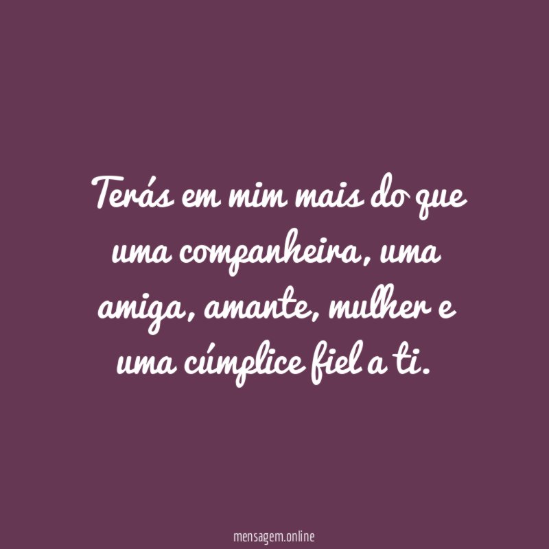 Terás em mim mais do que uma companheira