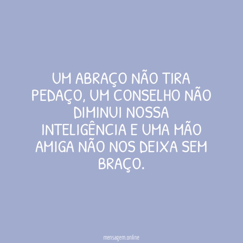 Um abraço não tira pedaço