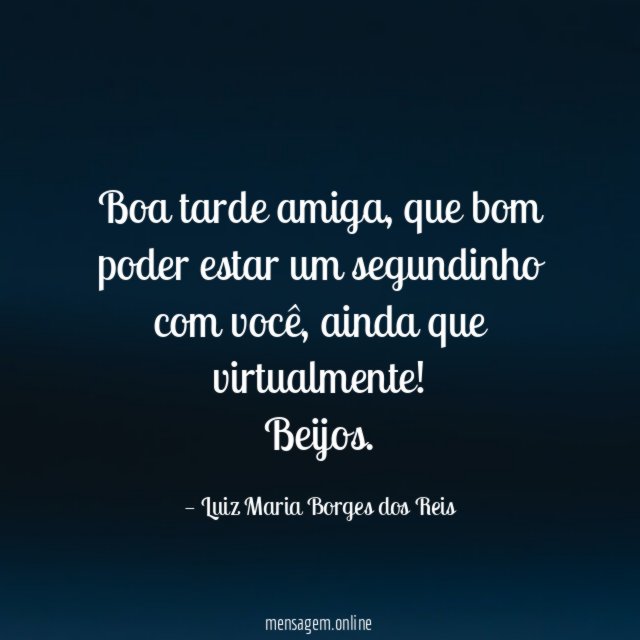 Boa tarde amiga