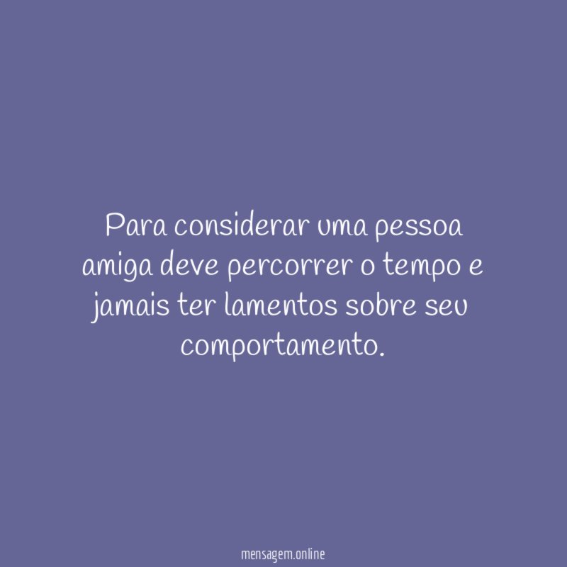 Para considerar uma pessoa amiga deve percorrer