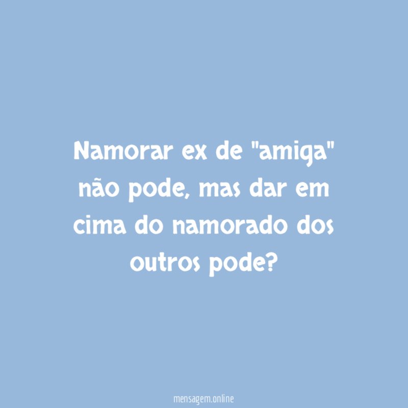 Namorar ex de "amiga" não pode