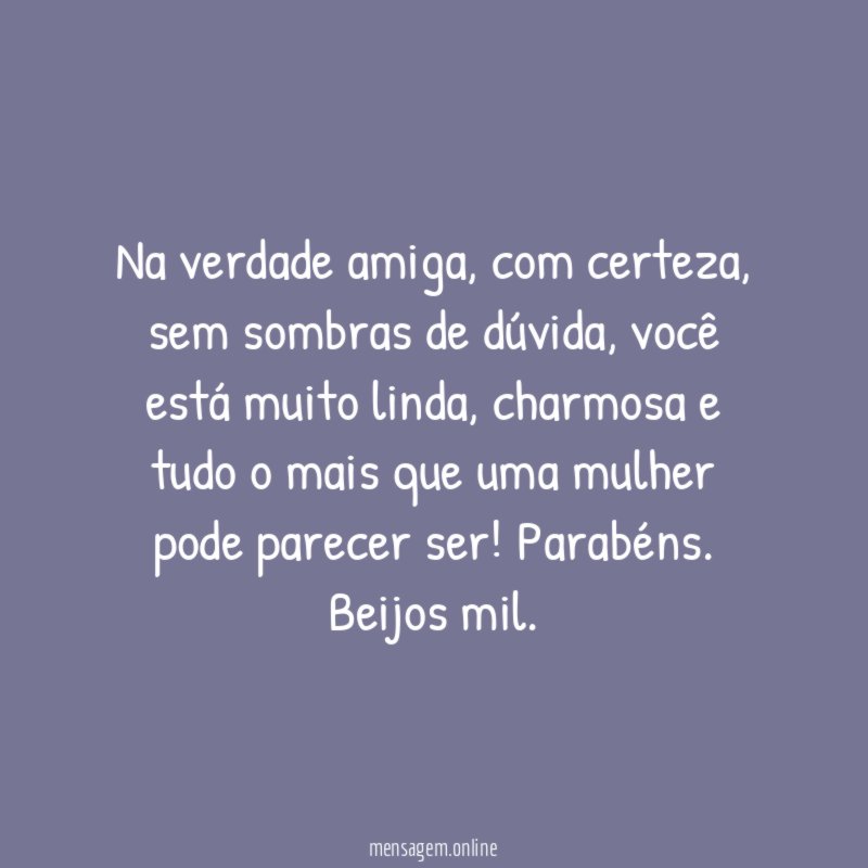 Na verdade amiga