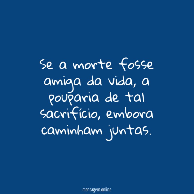 Se a morte fosse amiga da vida