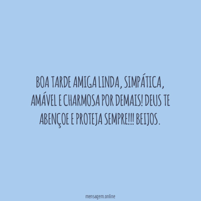 Boa tarde amiga linda