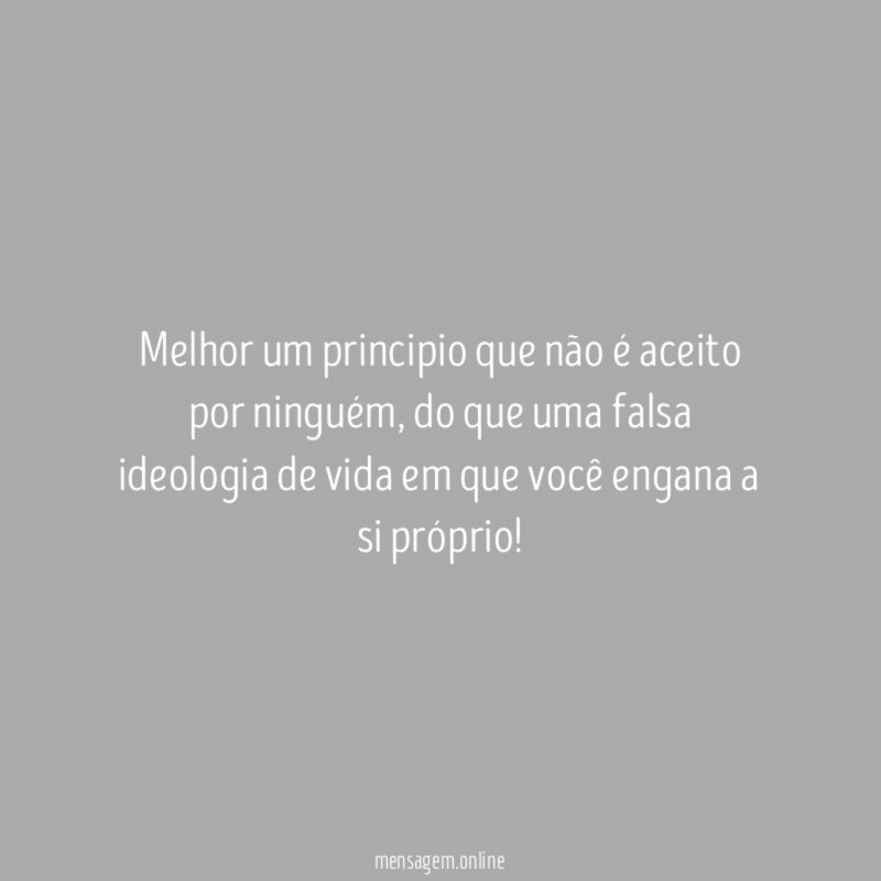 Melhor um principio que não é aceito por ninguém