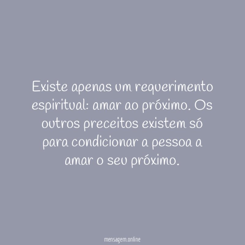 Existe apenas um requerimento espiritual