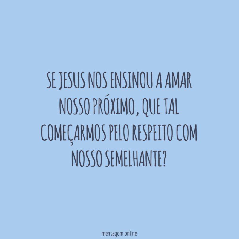 Se Jesus nos ensinou a amar nosso próximo