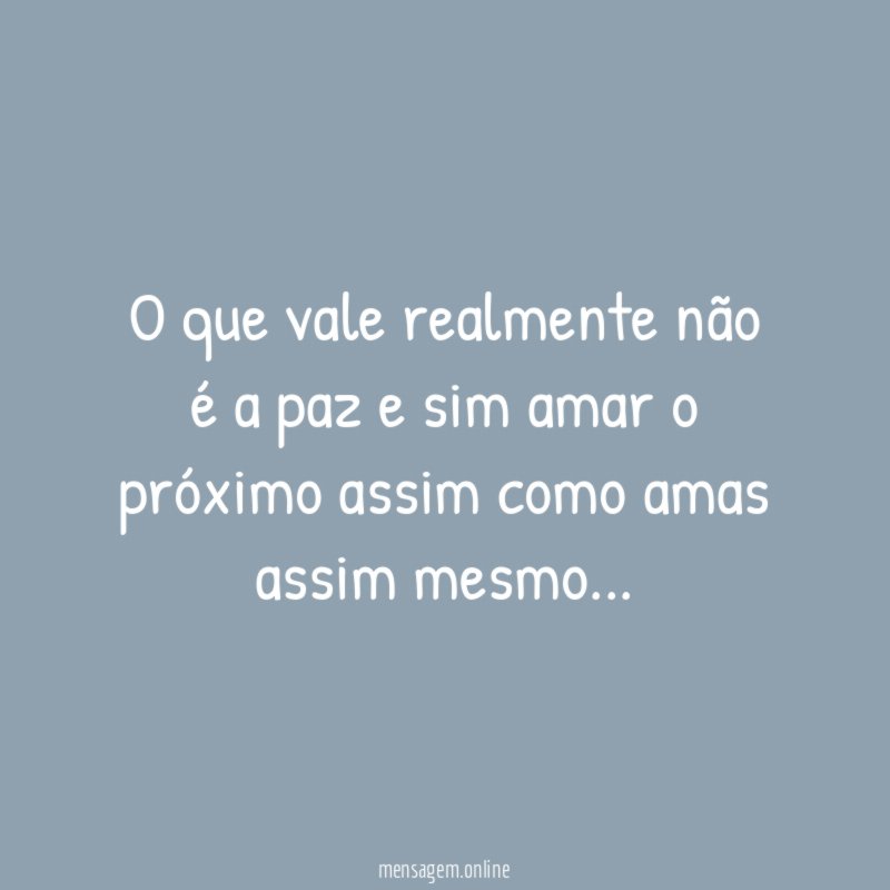 O que vale realmente não é a paz